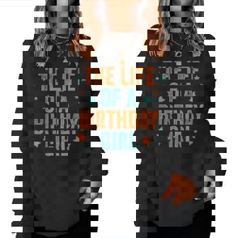 The Life Of A Birthday Girl Women Sweatshirt | Mazezy
