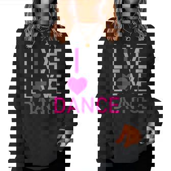 Live Love Dance I Love Dance Sweat-shirt pour femme - Cadeauxyz