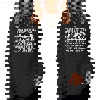 Living The Dream One Nightmare At A Time Sarcastic Sayings Women Sweatshirt - Thegiftio