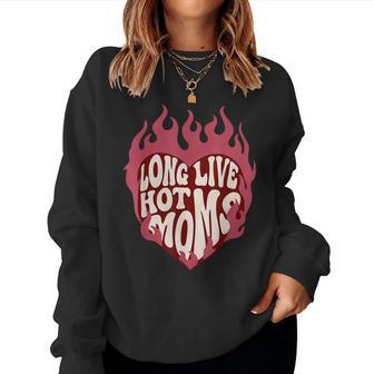 Long Live Hot Moms Retro Mom Humor Quote Women Sweatshirt - Thegiftio UK