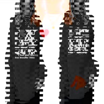 I Love My Little Sister Yes She Bought Me This Women Sweatshirt | Mazezy