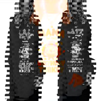 Mama Of The Birthday Turkey Family 1St Birthday Boy Women Sweatshirt - Thegiftio