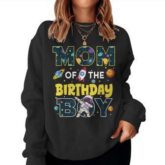Mom Of The Birthday Boy Astronaut Family Space Planets Women Sweatshirt - Thegiftio UK
