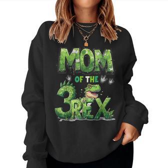 Mom Of The Three Rex Birthday Boy Dinosaur Family Matching Women Sweatshirt - Thegiftio UK
