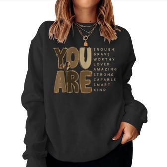 You Are Motivational Melanin Black History Black Girl Magic Women Sweatshirt - Monsterry