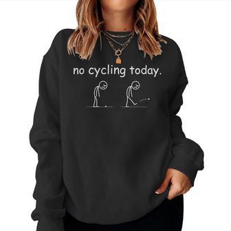 No Cycling Today Divertido Bicicleta Amante De La Bicicleta Ciclista Hombres Es Sudadera Mujer - Regaloses