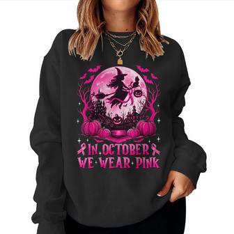 In October We Wear Pink Witch Breast Cancer Awareness Women Women Sweatshirt - Thegiftio UK