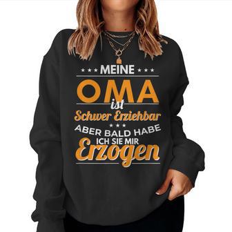 Oma Istchwer Erziehbar Ich Habeie Erzogen Enkel Geschenk Sweatshirt Frauen - Geschenkecke