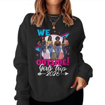 We Outside Girls Trip 2026 Afro Girls Black Together Women Sweatshirt - Thegiftio UK