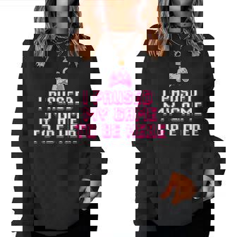 I Paused My Game To Be Here Gamer Girlideo Games Women Sweatshirt - Novitaregali