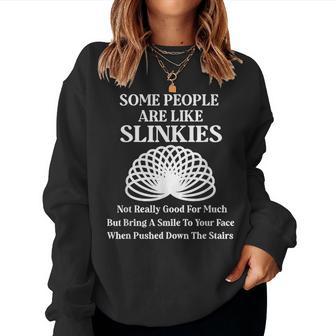 Some People Are Like Slinkies Humor Sarcastic Saying Women Sweatshirt - Monsterry
