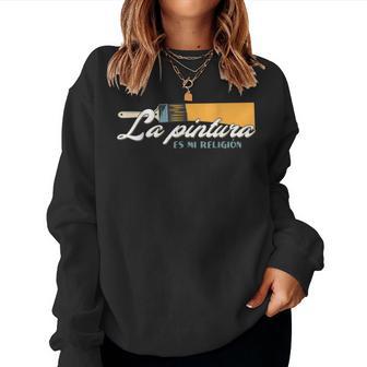 Pintura Es Mi Religion Pintura Artista Hombre Regalo Sudadera Mujer - Regaloses