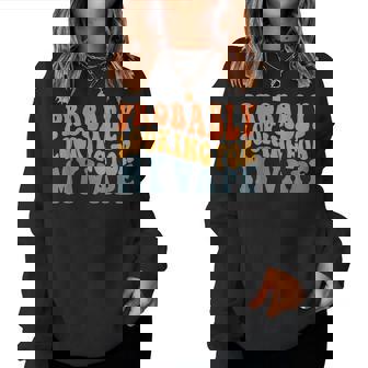 Probabilmente Alla Ricerca Del Miovapo Divertente Retrò Groovy Women Sweatshirt - Novitaregali