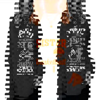 Proud Sister Of A Basketball Senior Class Of 2025 Graduation Women Sweatshirt | Mazezy