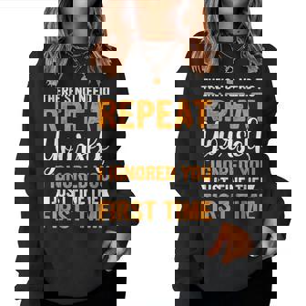 There's No Need To Repeat Yourself Sarcastic Adult Humor Women Sweatshirt - Thegiftio