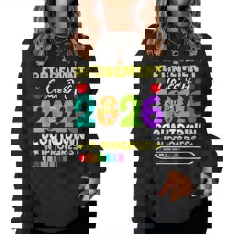 Retirement Class Of 2026 Countdown In Progress Teacher Women Sweatshirt - Thegiftio