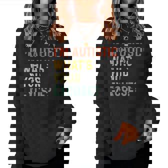 Sarcastic Autism I'm Autistic What's Your Excuse Women Sweatshirt | Seseable FR