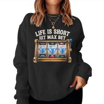 Slot Machine Player Slots Lover Hit Max Bet Women Women Sweatshirt - Thegiftio UK