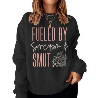 Smutty Book Lover Fueled By Sarcasm And Smut Spicy Women Sweatshirt - Thegiftio UK