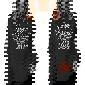 Someone In Heaven Calls Me Mom Women Sweatshirt | Seseable CA