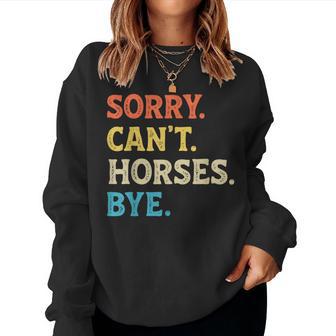 Sorry Can't Horses Bye Horse Girl Boys Women Sweatshirt - Thegiftio UK