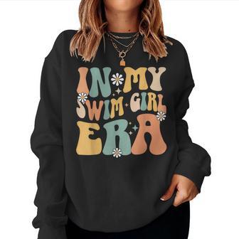 In My Swim Girl Era Swimming Swimmer Swim Women Women Sweatshirt - Thegiftio UK
