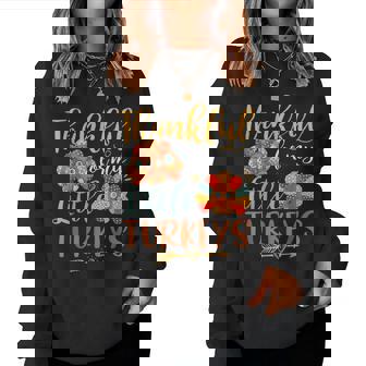 Teachers Thanksgiving Fall Thankful For My Little Turkey Women Sweatshirt - Thegiftio
