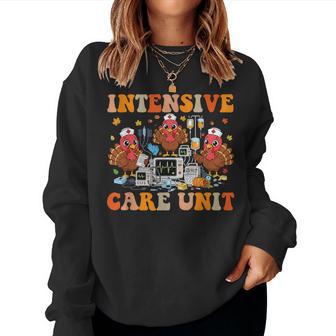 Turkey Nurse Thanksgiving Intensive Care Unit Fall Icu Nurse Women Sweatshirt - Monsterry