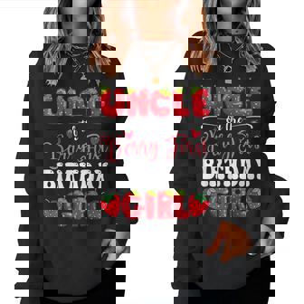 Uncle Of Berry First Birthday Girl Strawberry 1St Bday Women Sweatshirt - Monsterry