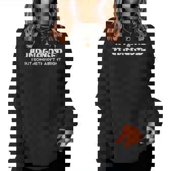 Undiagnosed But Something Aint Right Saying Men Women Sweatshirt - Monsterry