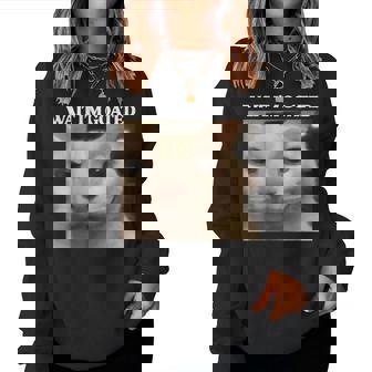 Wait I'm Goated Cat Silly Cat Meme Graphic Women Sweatshirt | Mazezy