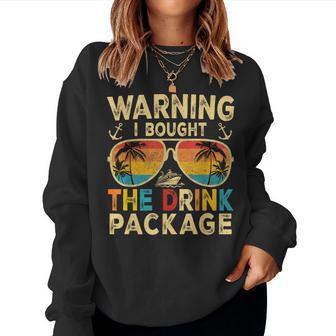 Warning I Bought The Drink Package Family Cruising Women Sweatshirt - Thegiftio UK