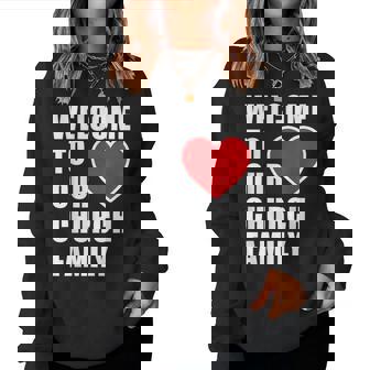 Welcome To Our Church Family – Christian Faith Staff Uniform Women Sweatshirt - Thegiftio