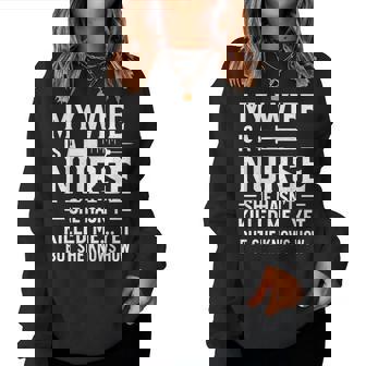 My Wife Is A Nurse She Hasn't Killed Me Yet She Knows How Women Sweatshirt | Seseable UK