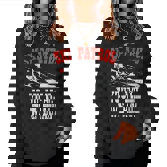 スキーパトロールの言い You Fall We Haul 面白いスキーパトロール レディーススウェットシャツ - Kawaiitshirt