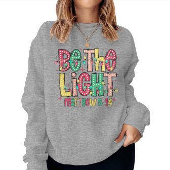 Be The Light Christian Christmas Women Sweatshirt - Thegiftio UK