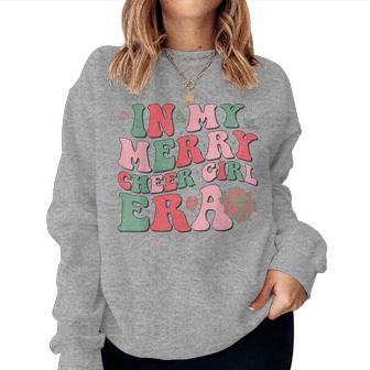 In My Merry Cheer Girl Era Groovy Christmas Cheerleading Women Sweatshirt - Thegiftio