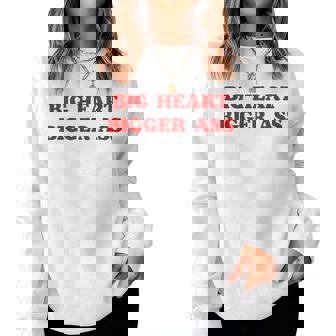 Big Heart Bigger Ass Sarcastic Quote Women Sweatshirt - Thegiftio