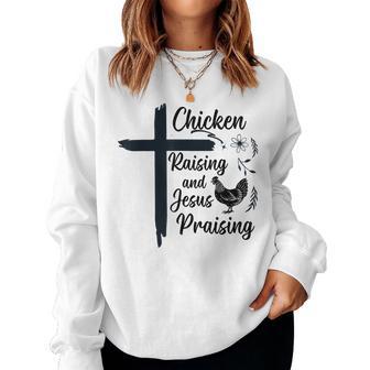 Chicken Raising And Jesus Praising Farm Religious Christians Women Sweatshirt - Monsterry
