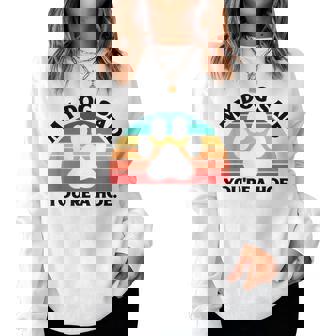 My Dog Said You're A Hoe Quote Women Women Sweatshirt | Mazezy