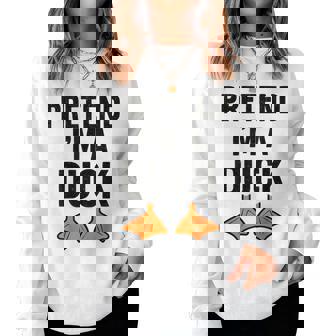 Duck Disguise Pretend I’M A Duck Women Sweatshirt - Monsterry