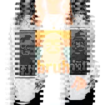 Sloth Bruh For Ns Boys Girls Meme Graphic Women Sweatshirt | Mazezy