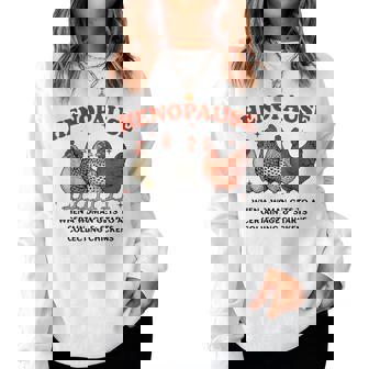 Henopause When A Woman Gets To A Certain Age And Starts Women Sweatshirt | Seseable UK