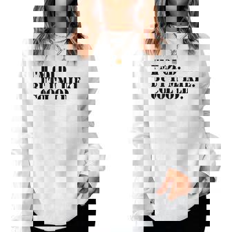 I'm Old But I'm Like Cool Old Jokes Sarcastic Women Sweatshirt | Mazezy