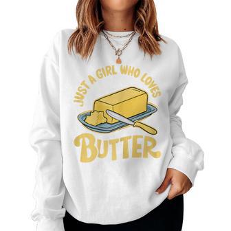 Just A Girl Who Loves Butter Women Sweatshirt - Thegiftio UK