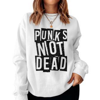 Punks Not Dead -Intage Grunge Punk Is Not Dead Rock Sweat-shirt pour femme - Cadeauxyz
