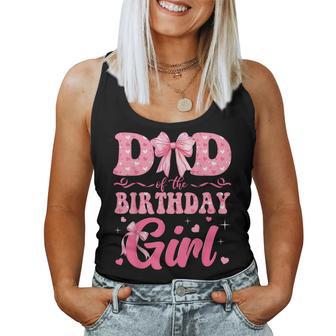 Dad Of The Birthday Girl Family Pink Coquette Bow Women Tank Top - Monsterry