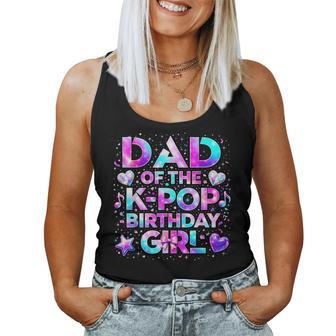 Dad Of The K-Pop Birthday Girls Korean Music Women Tank Top - Thegiftio UK