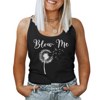 Dandelion Blow Me Gardener Dandelions Women Tank Top - Thegiftio UK