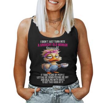 I Didn't Just Turn Into A Grouchy Old Woman Overnight It Women Tank Top | Seseable UK